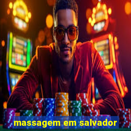 massagem em salvador